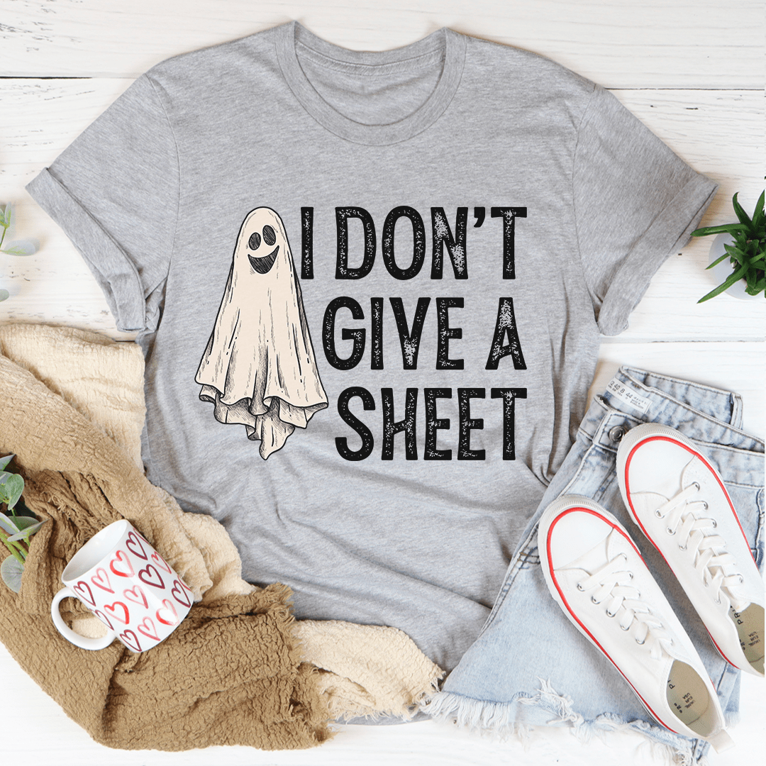 I Don't Give A Sheet Tee