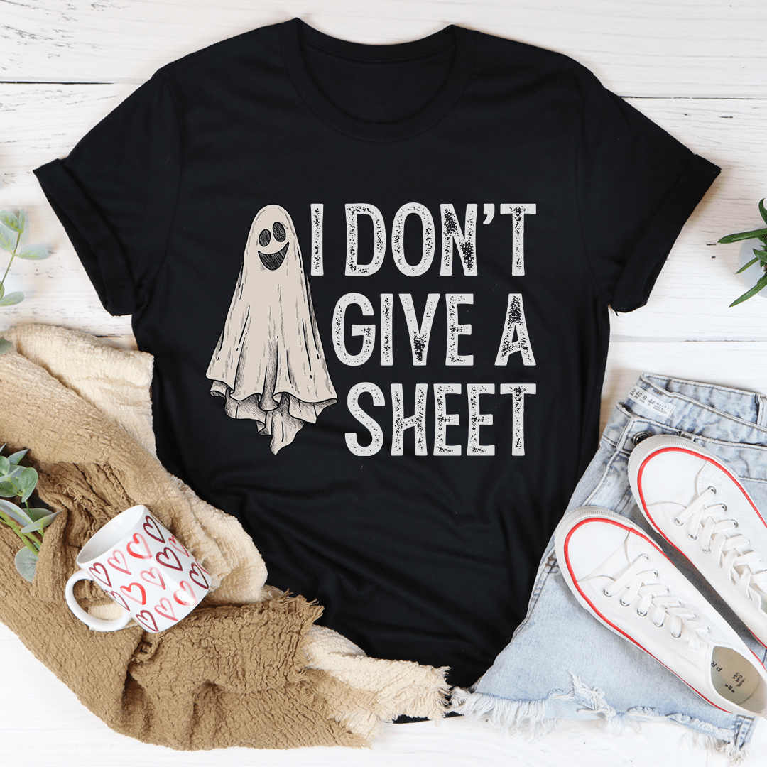 I Don't Give A Sheet Tee