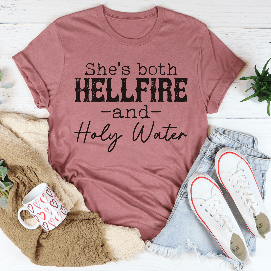 She's Both Hellfire And Holy Water Tee